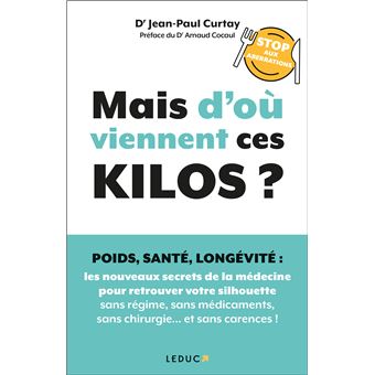 Mais d'où viennent ces kilos ? Dr Jean-Paul Curtay